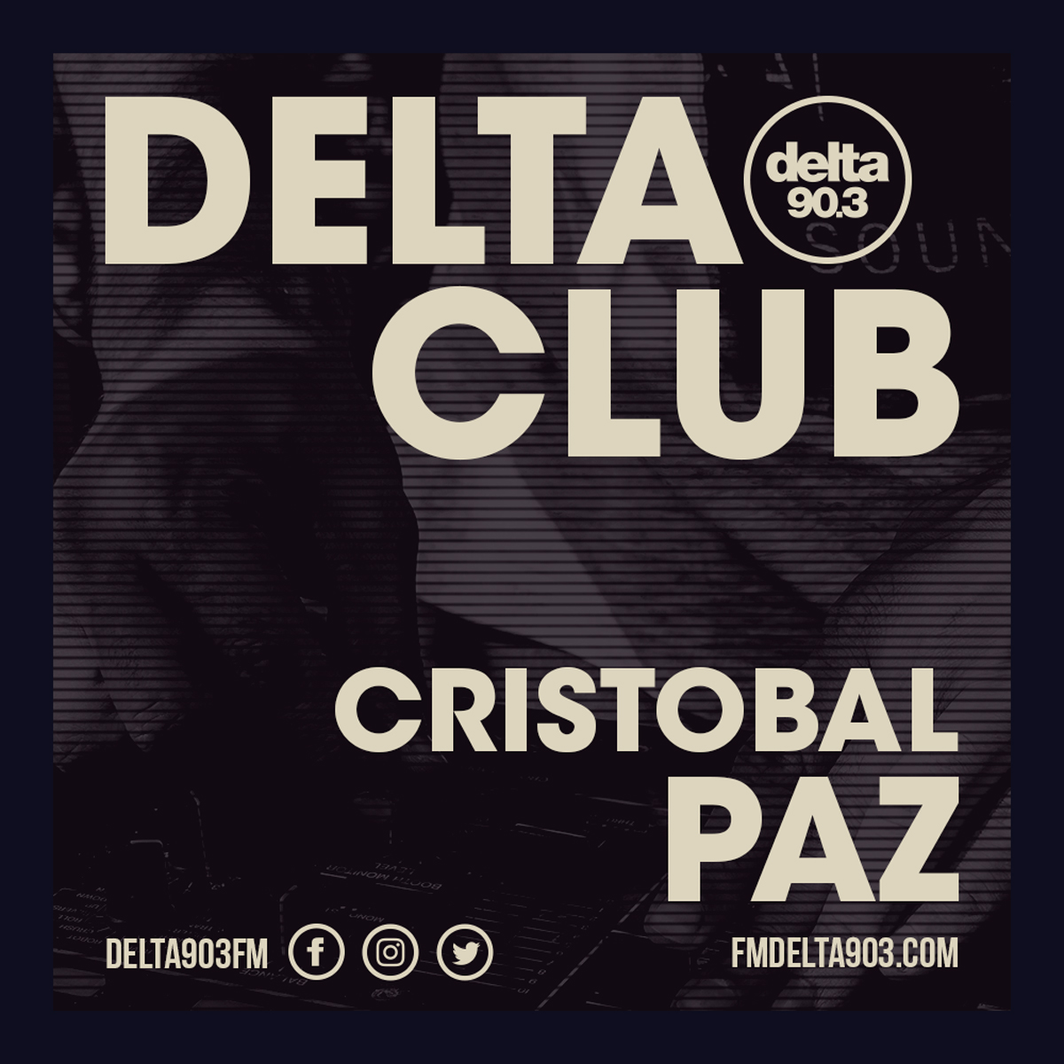 Delta Podcasts - Delta Club presents Cristobal Paz (26.06.2018)