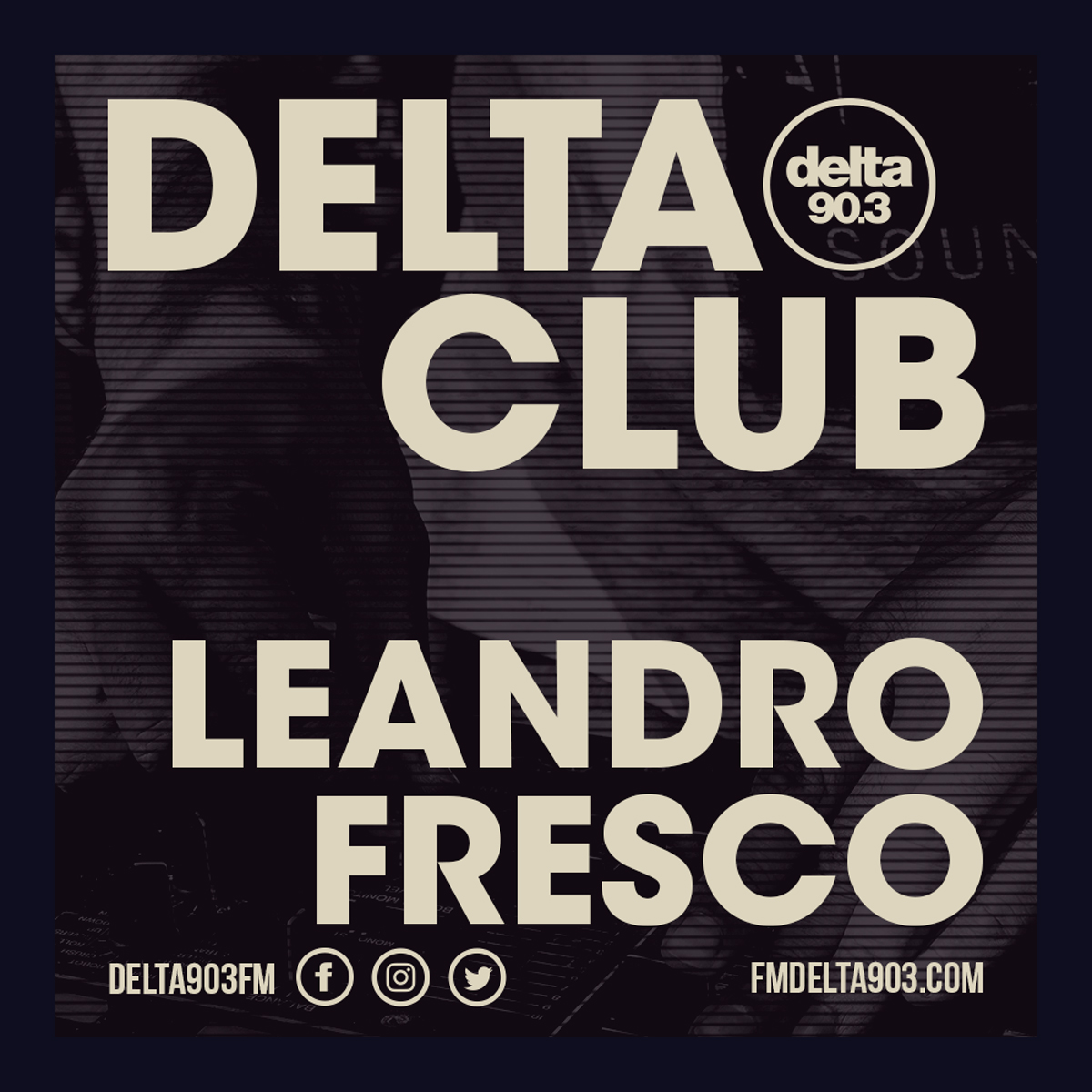 Delta Podcasts - Delta Club presents Leandro Fresco (28.06.2018)