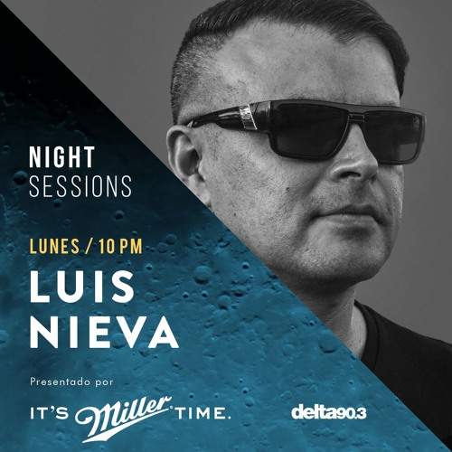 Delta Podcasts - Night Sessions LUIS NIEVA by Miller Genuine Draft (14.05.2018)