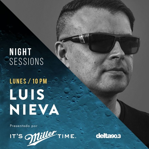 Delta Podcasts - Night Sessions LUIS NIEVA Presented by Miller Genuine Draft (06.11.2017)