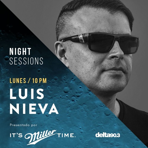 Delta Podcasts - Night Sessions LUIS NIEVA by Miller Genuine Draft (02.07.2018)