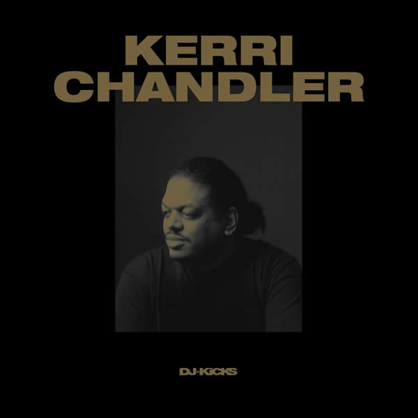 KERRI CHANDLER DJ KICKS