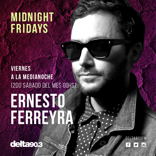 Delta Podcasts - Midnight Fridays Ernesto Ferreyra (08.09.2017)