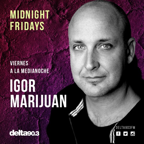 Delta Podcasts - Midnight Fridays Presents Igor Marijuan (29.09.2017)