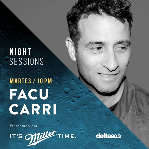 Delta Podcasts - Night Sessions FACU CARRI Presentado por Miller Genuine Draft (03.10.2017)